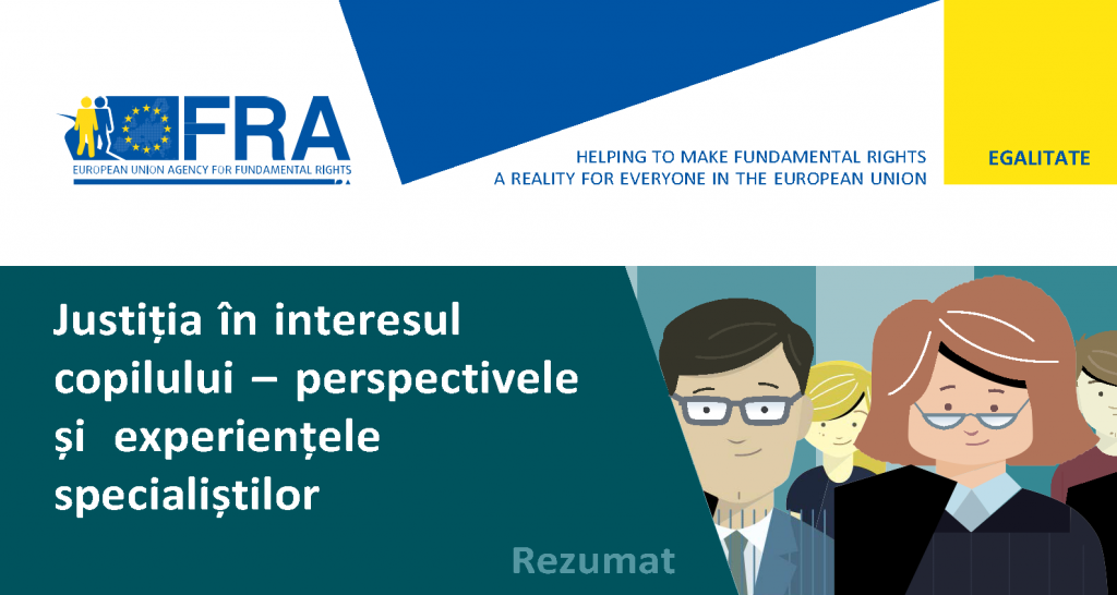 Justitia in interesul copilului - perspectivele si experientele specialistilor - Rezumat raport european