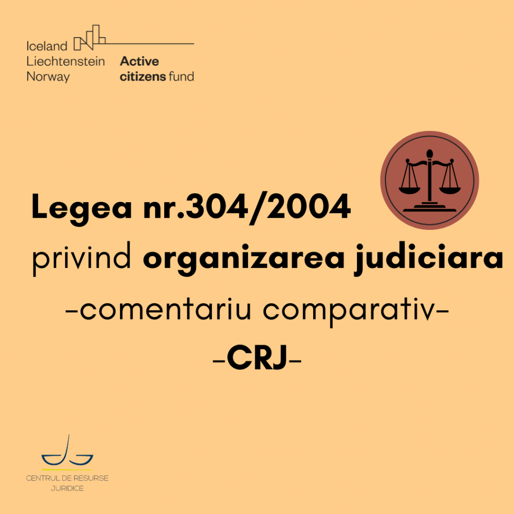 Comentariu comparativ al legii 304/2004 făcut de CRJ